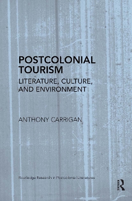 Postcolonial Tourism by Anthony Carrigan