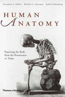 Human Anatomy: Illustrating the Body by Benjamin A. Rifkin