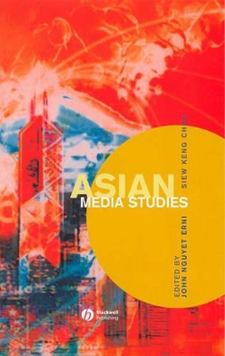 Asian Media Studies by John Nguyet Erni