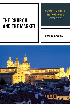 The Church and the Market by Thomas E. Woods