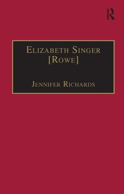 Elizabeth Singer [Rowe]: Printed Writings 1641–1700: Series II, Part Two, Volume 7 by Jennifer Richards