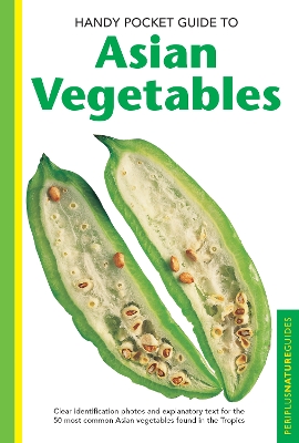 Handy Pocket Guide to Asian Vegetables book