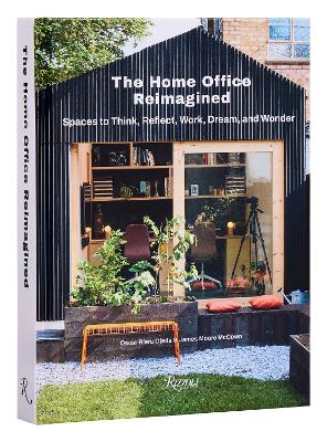 The Home Office Reimagined: Spaces to Think, Reflect, Work, Dream, and Wonder book