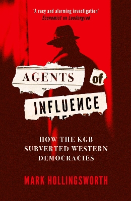 Agents of Influence: How the KGB Subverted Western Democracies book