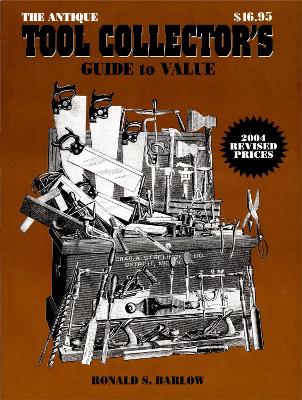 Antique Tool Collector's Guide to Value book