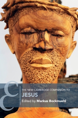 The The New Cambridge Companion to Jesus by Markus Bockmuehl