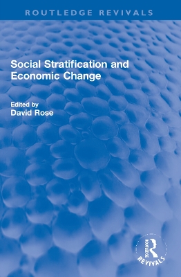 Social Stratification and Economic Change by David Rose