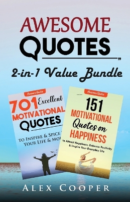 Awesome Quotes: 701 Excellent Motivational Quotes + 151 Motivational Quotes on Happiness book