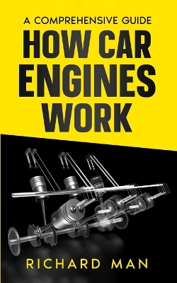 How Car Engines Work: A Comprehensive Guide book