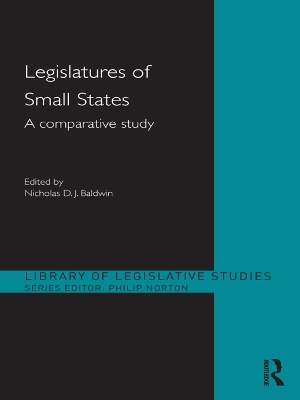 Legislatures of Small States: A Comparative Study by Nicholas Baldwin