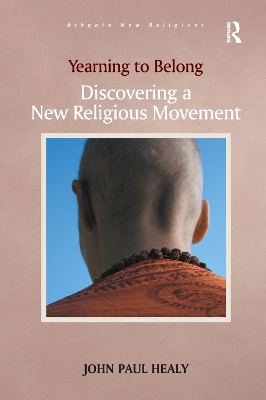 Yearning to Belong: Discovering a New Religious Movement by John Paul Healy