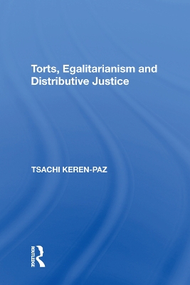Torts, Egalitarianism and Distributive Justice book