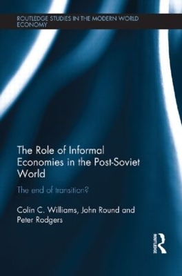 The Role of Informal Economies in the Post-Soviet World by Colin C. Williams