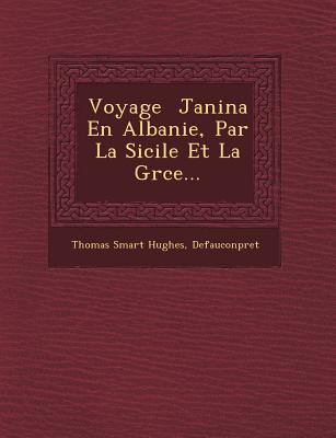 Voyage � Janina En Albanie, Par La Sicile Et La Gr�ce... book