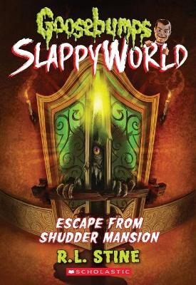 Escape from Shudder Mansion (Goosebumps Slappyworld #5) book
