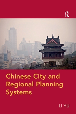 Chinese City and Regional Planning Systems by Li Yu