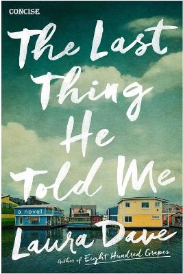 The Last Thing He Told Me: A Novel Concise book