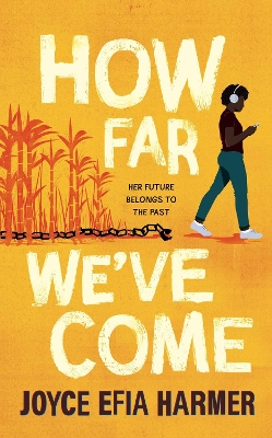 How Far We've Come by Joyce Efia Harmer