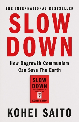 Slow Down: How Degrowth Communism Can Save the Earth book