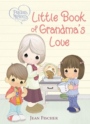 Precious Moments: Little Book of Grandma's Love book