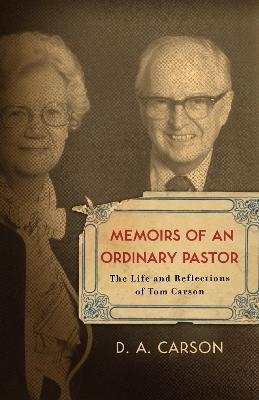 Memoirs of an Ordinary Pastor: The Life and Reflections of Tom Carson book