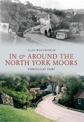 In & Around the North York Moors Through Time book