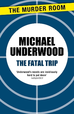 The Fatal Trip by Michael Underwood