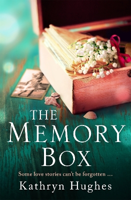 The Memory Box: An absolutely heartbreaking WW2 novel about love against the odds, based on a true story book