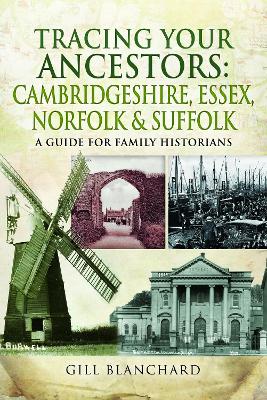 Tracing Your Ancestors: Cambridgeshire, Essex, Norfolk and Suffolk book