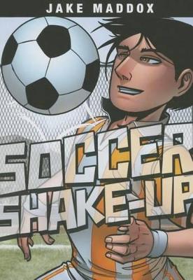Soccer Shake-Up by ,Jake Maddox