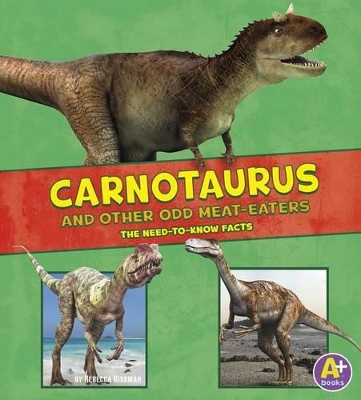 Carnotaurus and Other Odd Meat-Eaters by Janet Riehecky