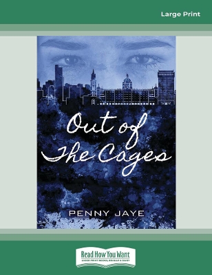 Out of the Cages by Penny Jaye