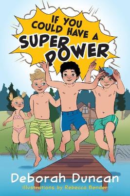 If You Could Have a Superpower by Deborah Duncan