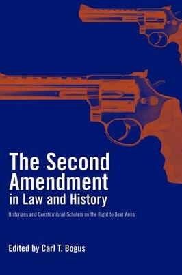 The Second Amendment in Law and History: Historians and Constitutional Scholars on the Right to Bear Arms book