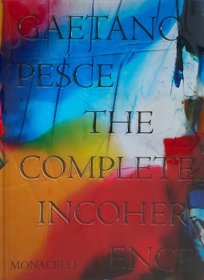 Gaetano Pesce: The Complete Incoherence book