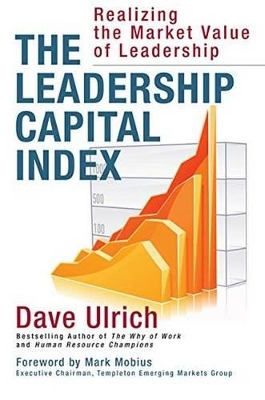 Leadership Capital Index: Realizing the Market Value of Leadership book