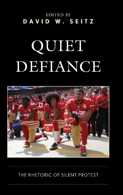 Quiet Defiance: The Rhetoric of Silent Protest book