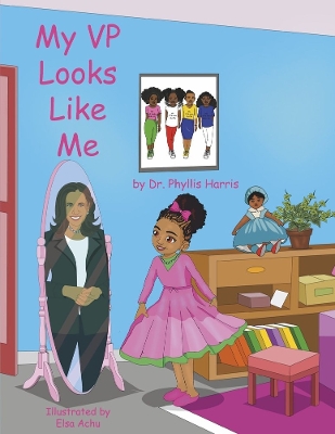 My VP Looks Like Me by Dr. Phyllis Harris