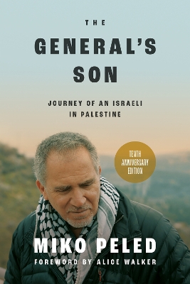 The The General's Son: Journey of an Israeli in Palestine by Miko Peled