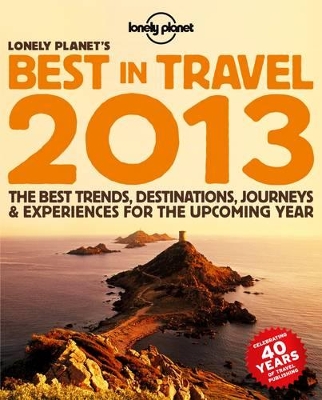 Lonely Planet's Best in Travel: 2013 book