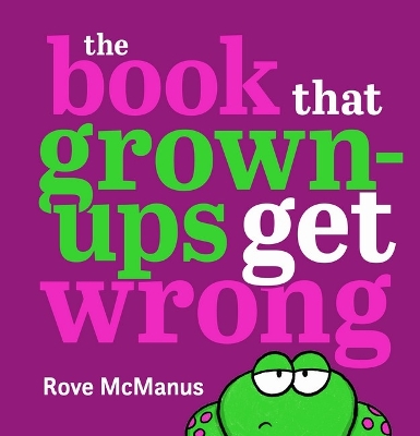 The Book that Grown-Ups Get Wrong book