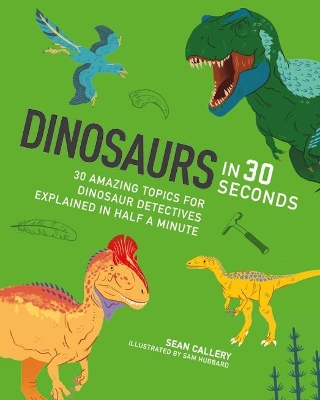 Dinosaurs in 30 Seconds book