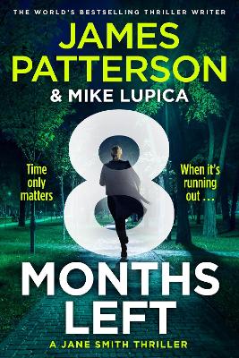 8 Months Left: A Jane Smith Thriller by James Patterson