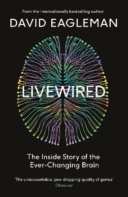 Livewired: The Inside Story of the Ever-Changing Brain book