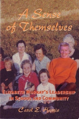 A Sense of Themselves: Elizabeth Murray's Leadership in School and Community book