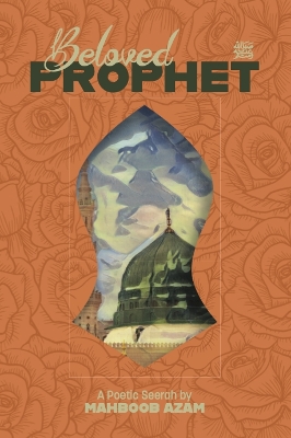 Beloved Prophet: A Poetic Seerah book