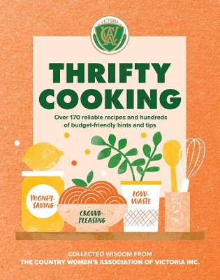 Thrifty Cooking: Over 170 reliable recipes and hundreds of budget-friendly hints and tips book