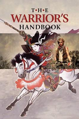 The Warrior's Handbook: A Volume Containing - Warrior's Heart Revealed, The Art of War, The Sayings of Wutzu, Tao Te Ching, The Book of Five Rings, and Behold, The Second Horseman (Quotes on War) by Joseph, B. Lumpkin