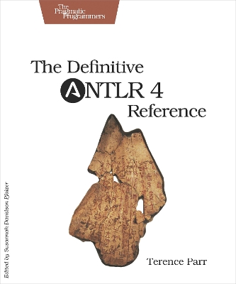 Definitive ANTLR 4 Reference book