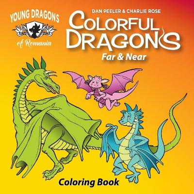 Colorful Dragons Far and Near by Dan Peeler